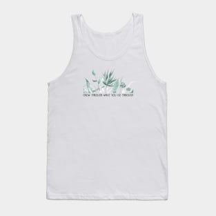 Grow Through What You Go Through Tank Top